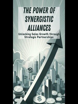 cover image of The Power of Synergistic Alliances